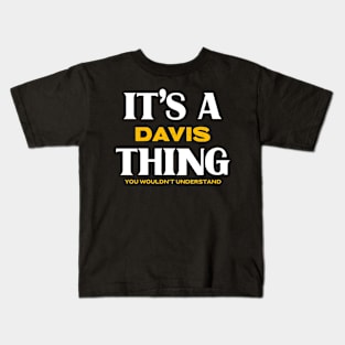 It's a Davis Thing You Wouldn't Understand Kids T-Shirt